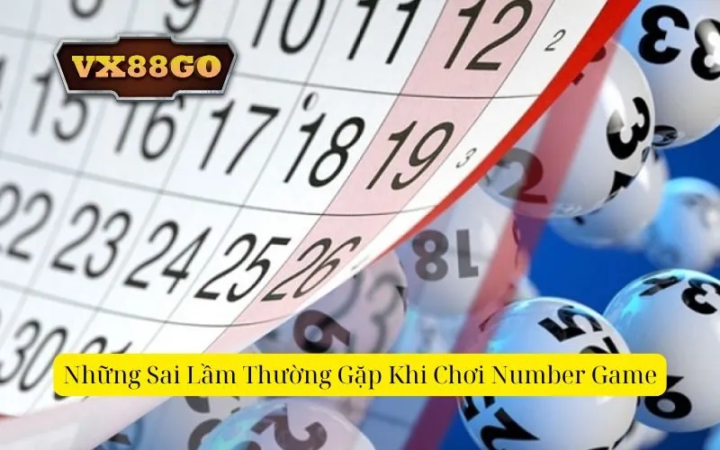 Những Sai Lầm Thường Gặp Khi Chơi Number Game