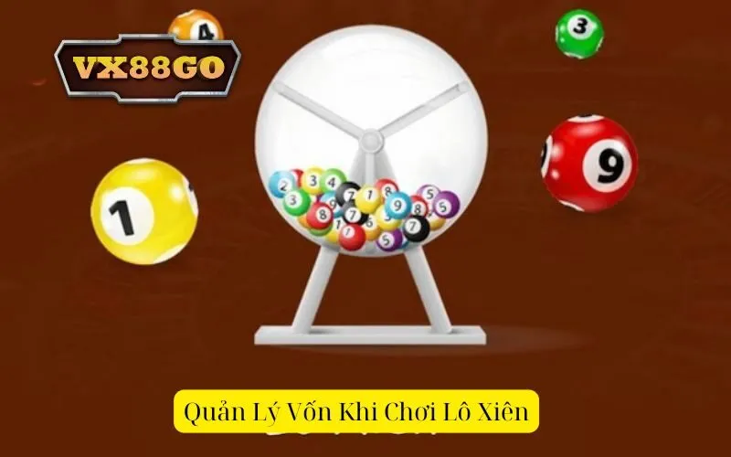 Quản Lý Vốn Khi Chơi Lô Xiên